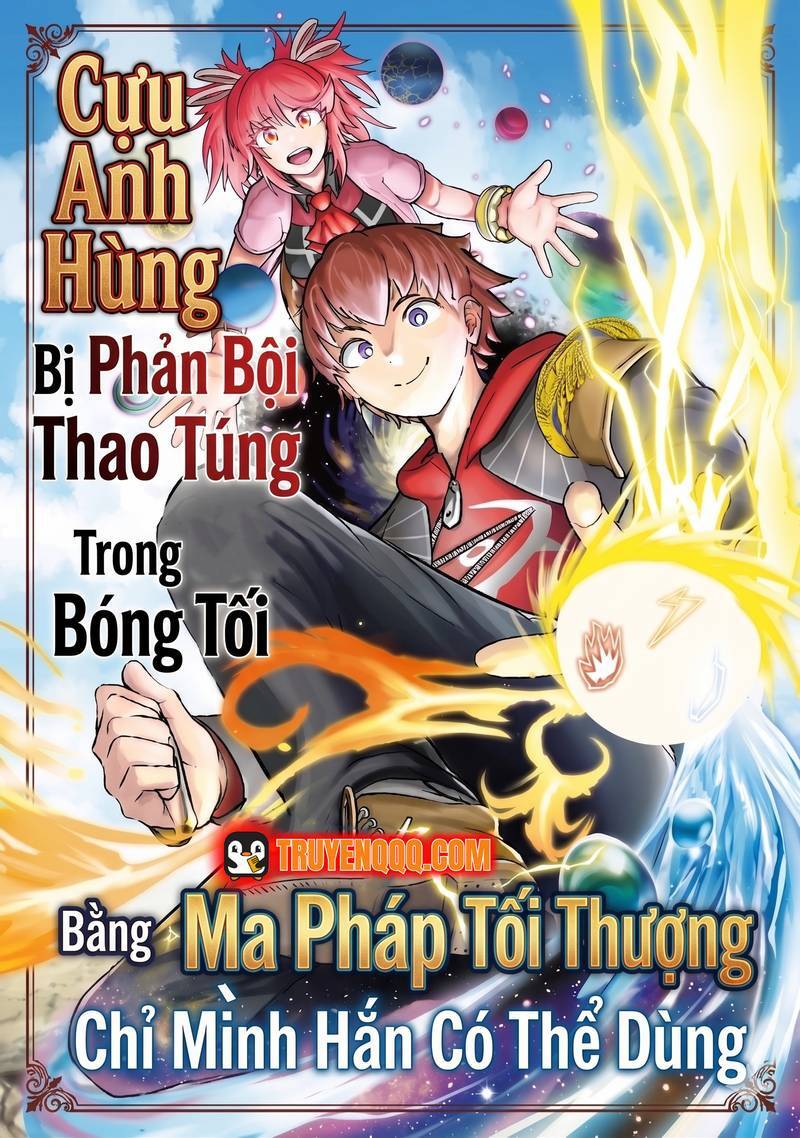 Cựu Anh Hùng Bị Phản Bội Thao Túng Trong Bóng Tối Bằng Thứ Ma Pháp Tối Thượng Chỉ Mình Hắn Có Thể Dùng
