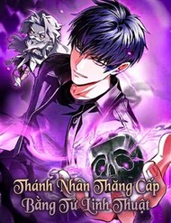 Thánh Nhân Thăng Cấp Bằng Tử Linh Thuật