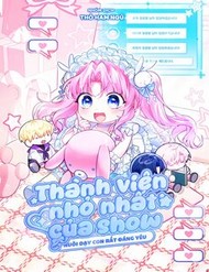 Thành Viên Nhỏ Nhất Của Show Nuôi Dạy Con Rất Đáng Yêu